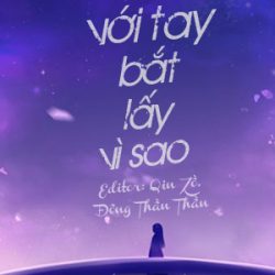 với tay bắt lấy vì sao